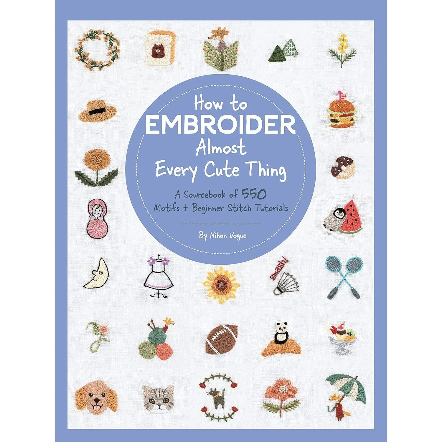 365 Days of Stitches & How to Embroider Almost Every Cute Thing 2 Books Set